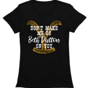 Yellowstone Don't Make Me Go Tee Womens Small Shirt T-Shirt T Shirt